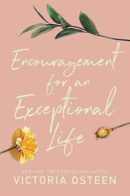 Encouragement for an Exceptional Life by Osteen, Victoria