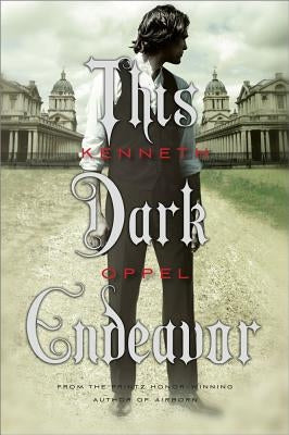 This Dark Endeavor by Oppel, Kenneth