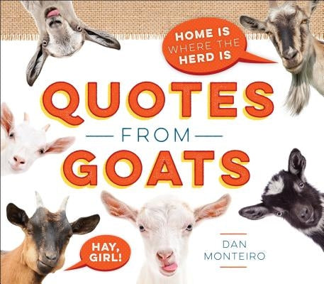 Quotes from Goats: Home Is Where the Herd Is by Monteiro, Dan
