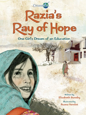 Razia's Ray of Hope: One Girl's Dream of an Education by Suneby, Elizabeth