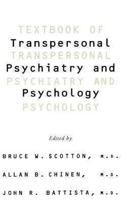 Textbook of Transpersonal Psychiatry and Psychology by Scotton, Bruce W.