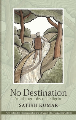 No Destination: Autobiography of a Pilgrim by Kumar, Satish