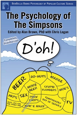 The Psychology of the Simpsons: D'Oh! by Brown, Alan S.