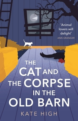 The Cat and the Corpse in the Old Barn by High, Kate