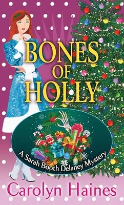 Bones of Holly: A Sarah Booth Delaney Mystery by Haines, Carolyn