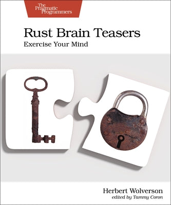 Rust Brain Teasers: Exercise Your Mind by Wolverson, Herbert