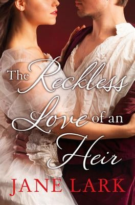 The Reckless Love of an Heir by Lark, Jane