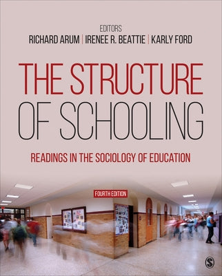 The Structure of Schooling: Readings in the Sociology of Education by Arum, Richard