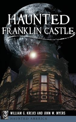 Haunted Franklin Castle by Krejci, William G.