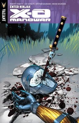 X-O Manowar Volume 2: Enter Ninjak by Venditti, Robert