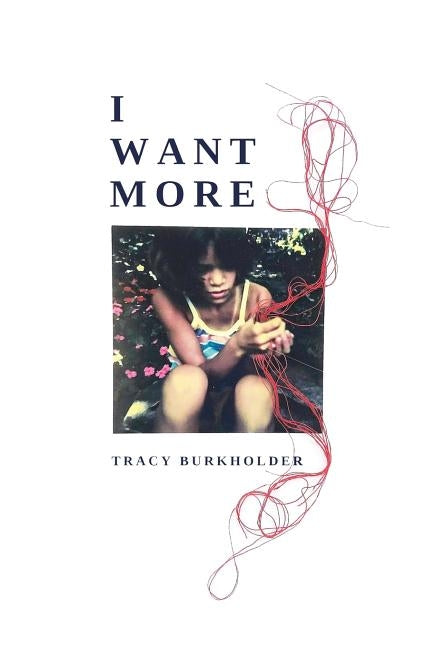 I Want More by Burkholder, Tracy
