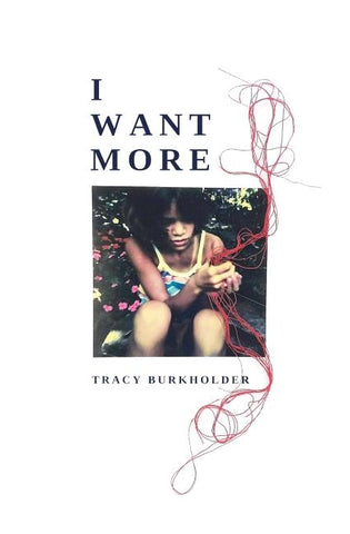 I Want More by Burkholder, Tracy