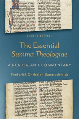 Essential Summa Theologiae: A Reader and Commentary by Bauerschmidt, Frederick Christian