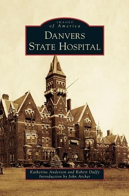 Danvers State Hospital by Anderson, Katherine