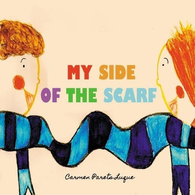 My side of the scarf: A children's book about friendship by Parets Luque, Carmen