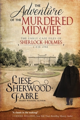 The Adventure of the Murdered Midwife by Sherwood-Fabre, Liese Anne