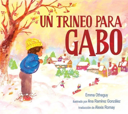 Un Trineo Para Gabo (a Sled for Gabo) by Otheguy, Emma