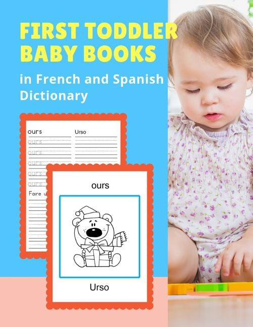 First Toddler Baby Books in French and Spanish Dictionary: Basic animals vocabulary builder learning word cards bilingual Français Espanol languages w by Prep, Professional Kinder