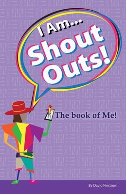 I Am... Shout Outs! The book of me! by Finstrom, David