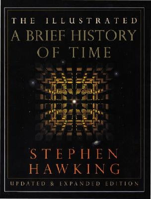The Illustrated a Brief History of Time: Updated and Expanded Edition by Hawking, Stephen