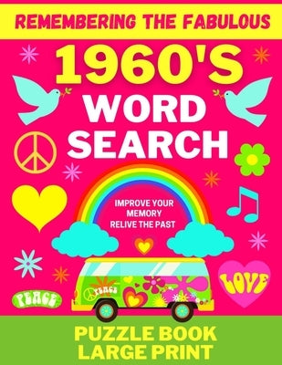 Remembering the Fabulous 1960's - Word Search - Improve Your Memory, Relive the Past - Puzzle Book - Large Print by Z. Smith, Fabrizzio