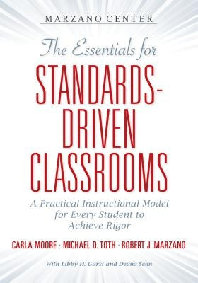The Essentials for Standards-Driven Classrooms by Moore, Carla