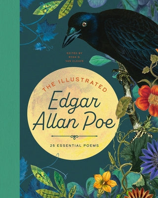 The Illustrated Edgar Allan Poe: 25 Essential Poems by Van Cleave, Ryan G.