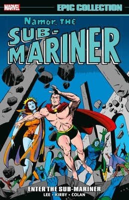 Namor, the Sub-Mariner Epic Collection: Enter the Sub-Mariner by Lee, Stan