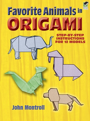 Favorite Animals in Origami by Montroll, John