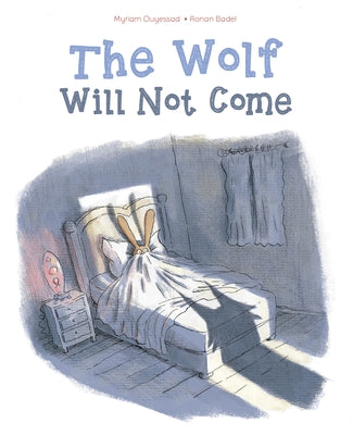 The Wolf Will Not Come by Ouyessad, Myriam