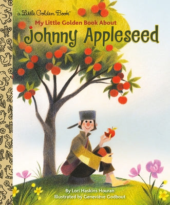 My Little Golden Book about Johnny Appleseed by Houran, Lori Haskins
