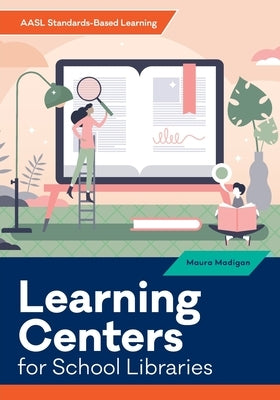 Learning Centers for School Libraries by Madigan, Maura