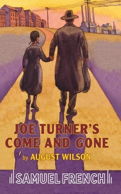 Joe Turner's Come and Gone by Wilson, August