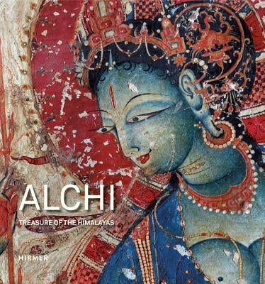 Alchi: Treasure of the Himalayas by Van Ham, Peter