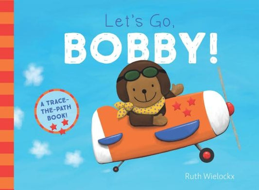 Let's Go, Bobby! by Wielockx, Ruth