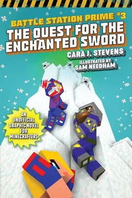 The Quest for the Enchanted Sword: An Unofficial Graphic Novel for Minecraftersvolume 3 by Stevens, Cara J.