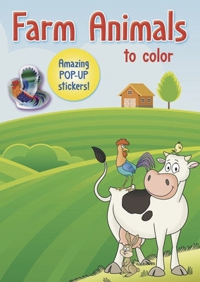 Farm Animals to Color: Amazing Pop-Up Stickers by Smunket, Isadora