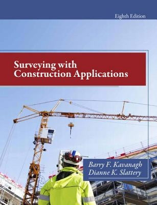 Surveying with Construction Applications by Kavanagh, Barry