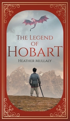The Legend of Hobart by Mullaly, Heather