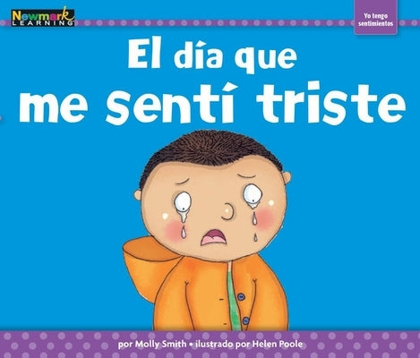 El Día Que Me Sentí Triste by Reyes, Rosario