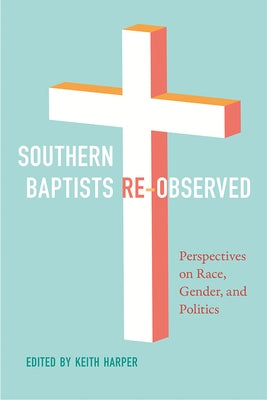 Southern Baptists Re-Observed by Harper, Keith