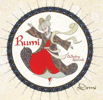 Rumi: Persian Poet, Whirling Dervish by Demi
