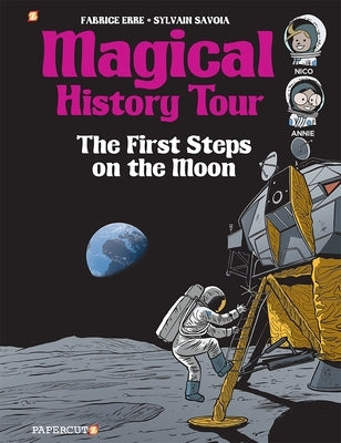 Magical History Tour #10: The First Steps on the Moon by Erre, Fabrice
