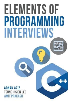 Elements of Programming Interviews: The Insiders' Guide by Lee, Tsung-Hsien