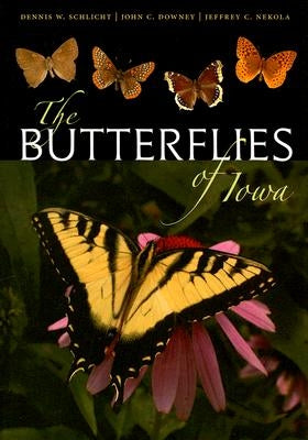 The Butterflies of Iowa by Schlicht, Dennis W.