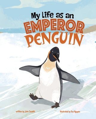 My Life as an Emperor Penguin by Sazaklis, John