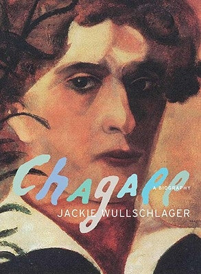 Chagall: A Biography by Wullschlager, Jackie