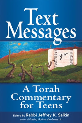 Text Messages: A Torah Commentary for Teens by Salkin, Jeffrey K.