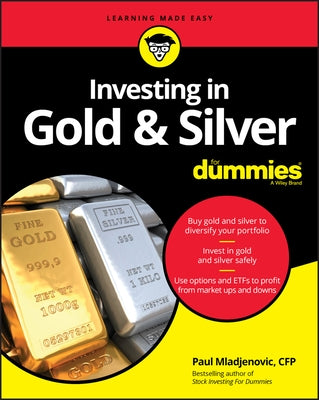 Investing in Gold & Silver for Dummies by Mladjenovic, Paul