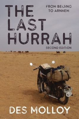 The Last Hurrah: From Beijing to Arnhem by Molloy, Des